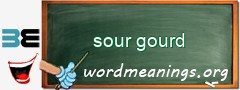 WordMeaning blackboard for sour gourd